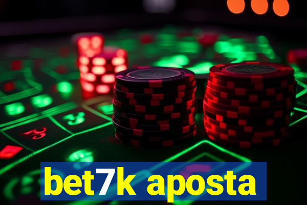 bet7k aposta